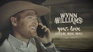 Video thumbnail of "Wynn Williams - Your Love (Official Music Video)"