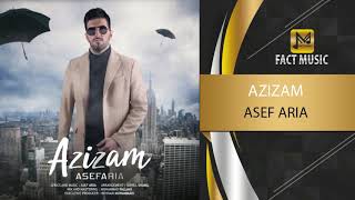 Asef Aria - Azizam ( آصف آریا - عزیزم )