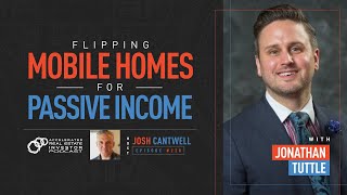 Flipping Mobile Homes for Passive Income with Jonathan Tuttle