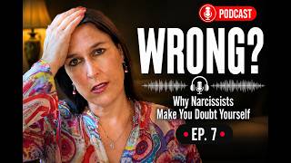Why Narcissists Make You Doubt Yourself | Mindset Therapy Podcast