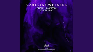 Careless Whisper (feat. Paulina)