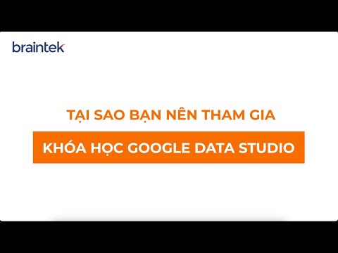 KHÓA HỌC GOOGLE DATA STUDIO