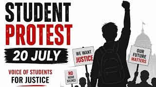 Why Did Students Protest on 20 July Complete Breakdown