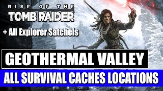 Rise of the Tomb Raider - Geothermal Valley - All Survival Caches Locations + All Explorer Satchels