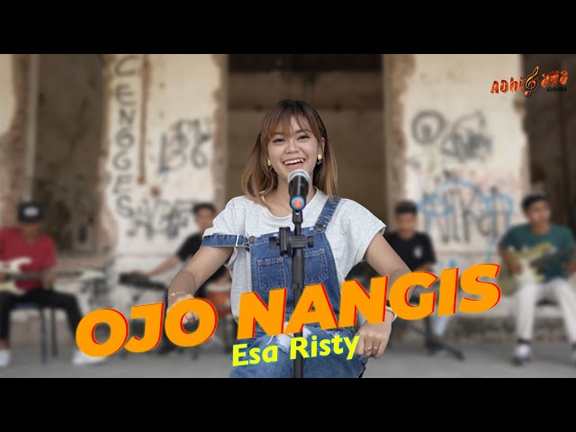 ESA RISTY - OJO NANGIS (Official Music Video) | Ojo Nangis Sing Uwes Yo Uwes class=