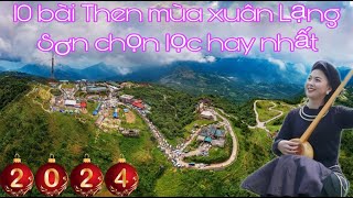 10 bài Then mùa xuân Lạng Sơn hay nhất #thenxulang/#thenlangson