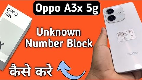 Oppo A3x 5g unknown number kaise block kare, how to block unknown numbers in oppo, Blacklist setting