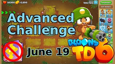 Bloons TD 6 Advanced Challenge | Who Can Pop This B.A.D. | No MK No Powers | June 19 2022
