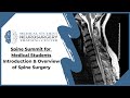 Spine summit for medical students introduction  overview of spine surgery