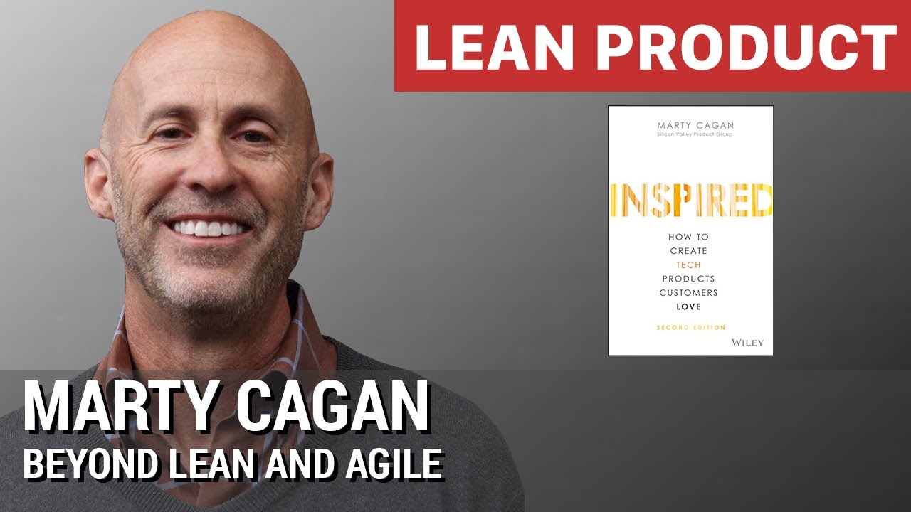 Product Management: "Beyond Lean and Agile" by Inspired author Marty Cagan at Lean Product Meetup