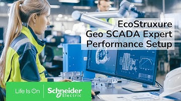 EcoStruxure Geo SCADA Expert 20 - Performance Setup | Schneider Electric Support