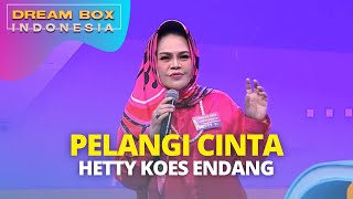 Pelangi Cinta | Hetty Koes Endang And Friends | DREAMBOX INDONESIA (13/9/22)