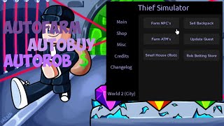 Thief Simulator Script AutoFarm AutoBuy | Roblox