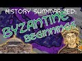 History Summarized: Byzantine Empire — Beginnings