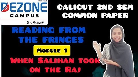 CALICUT 2ND SEM COMMON PAPER READING FROM THE FRINGES MODULE 1 WHEN SALIHAN TOOK ON THE RAJ
