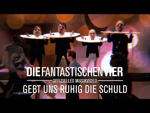 Die Fantastischen Vier - Gebt uns ruhig die Schuld (Offizielles Musikvideo)