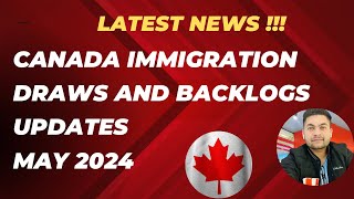Canada PR Draws and Backlogs Updates for May 2024| #canadapr #prcanada