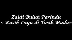 Zaidi Buluh Perindu - Kasih Layu di Tasik Madu - Durasi: 7:33. Zaidi Buluh Perindu - Kasih Layu di Tasik Madu - Durasi: 7:33.