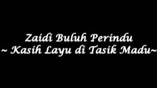 Zaidi Buluh Perindu - Kasih Layu di Tasik Madu