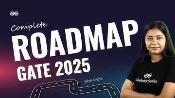 Begin Your GATE 2025 Preparation Now! GATE 2025 Roadmap | GeeksforGeeks