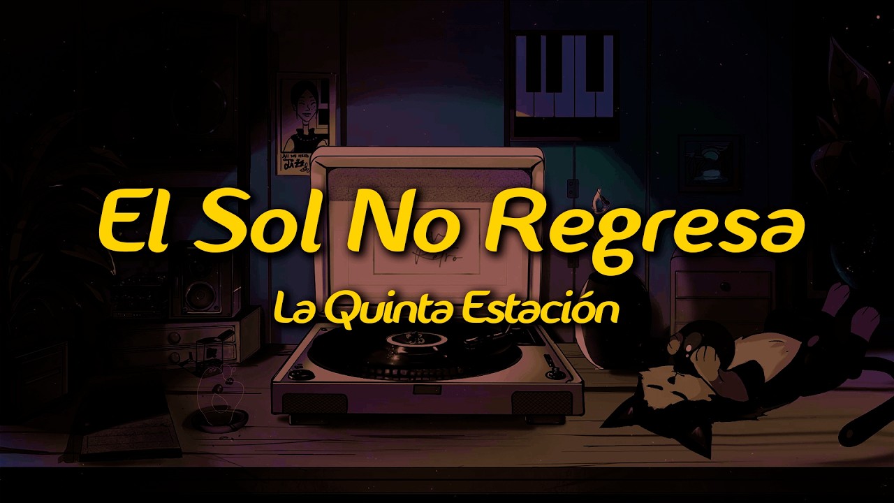 La Quinta Estación - El Sol No Regresa (Lyrics)