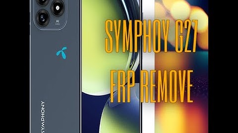 SYMPHONY G27 FRP BYPASS UNLOCK Toll 100% WORKING NEW SECURITY 2024