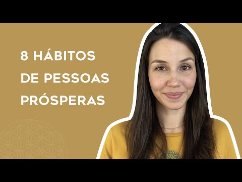 8 HÁBITOS DE PESSOAS PRÓSPERAS E ABUNDANTES