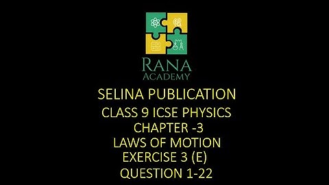Class 9 ICSE Physics Lecture 18 Selina Publication Laws Of Motion Exercise 3 E Question 1-22