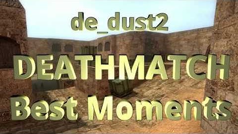 de_dust2 Deathmatch - Counter-Strike: Source - Best Moments