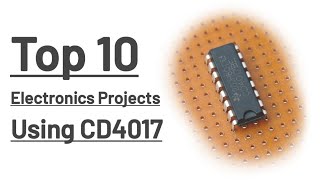 TOP 10 ELECTRONICS PROJECTS USING CD4017 IC