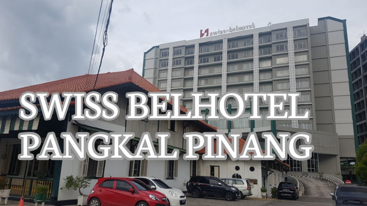 SWISS BELHOTEL PANGKAL PINANG BANGKA **** YouTube