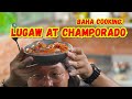 BAHA COOKINGLUGAW AT CHAMPORADO