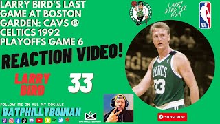 Larry Bird's Last Game at Boston Garden: Cavs @ Celtics 1992 Playoffs Game 6 | REACTION