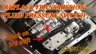 REPLACE TRANSMISSION FLUID PRESSURE SWITCH