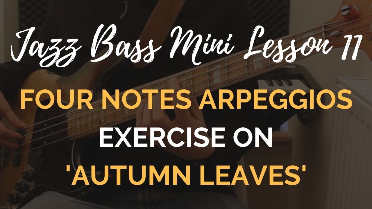 Jazz Bass Lesson 11 // 'Autumn Leaves' Arpeggio Exercise YouTube