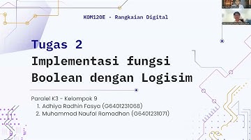 Tugas 2 : Implementasi fungsi Boolean dengan Logisim | Kelompok 9 | Paralel K3 | Rangkaian Digital