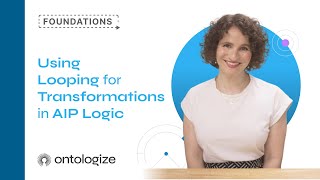 Using Looping for Transformations in AIP Logic