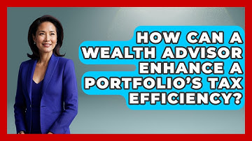 How Can a Wealth Advisor Enhance a Portfolio’s Tax Efficiency? | Wealth Advisor Success Hub News