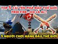 TOP 5 CÁI TÊN PHÁ ĐẢO CẢ THẾ GIỚI FREE FIRE - HỌ LÀ NHỮNG AI ?