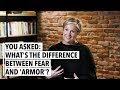 Brene Brown: What's the Difference Between Fear and 'Armor'?