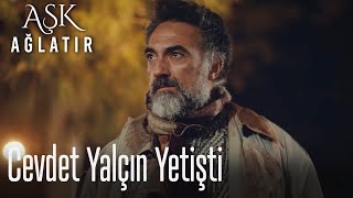 Cevdet Yalçın yetişti - Aşk Ağlatır