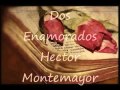 )( Hector Monte Mayor Dos Enamorados )(