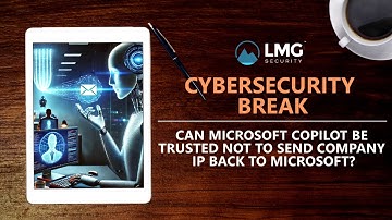 Can Microsoft Copilot Be Trusted Not to Send Your Company Information Back to Microsoft?