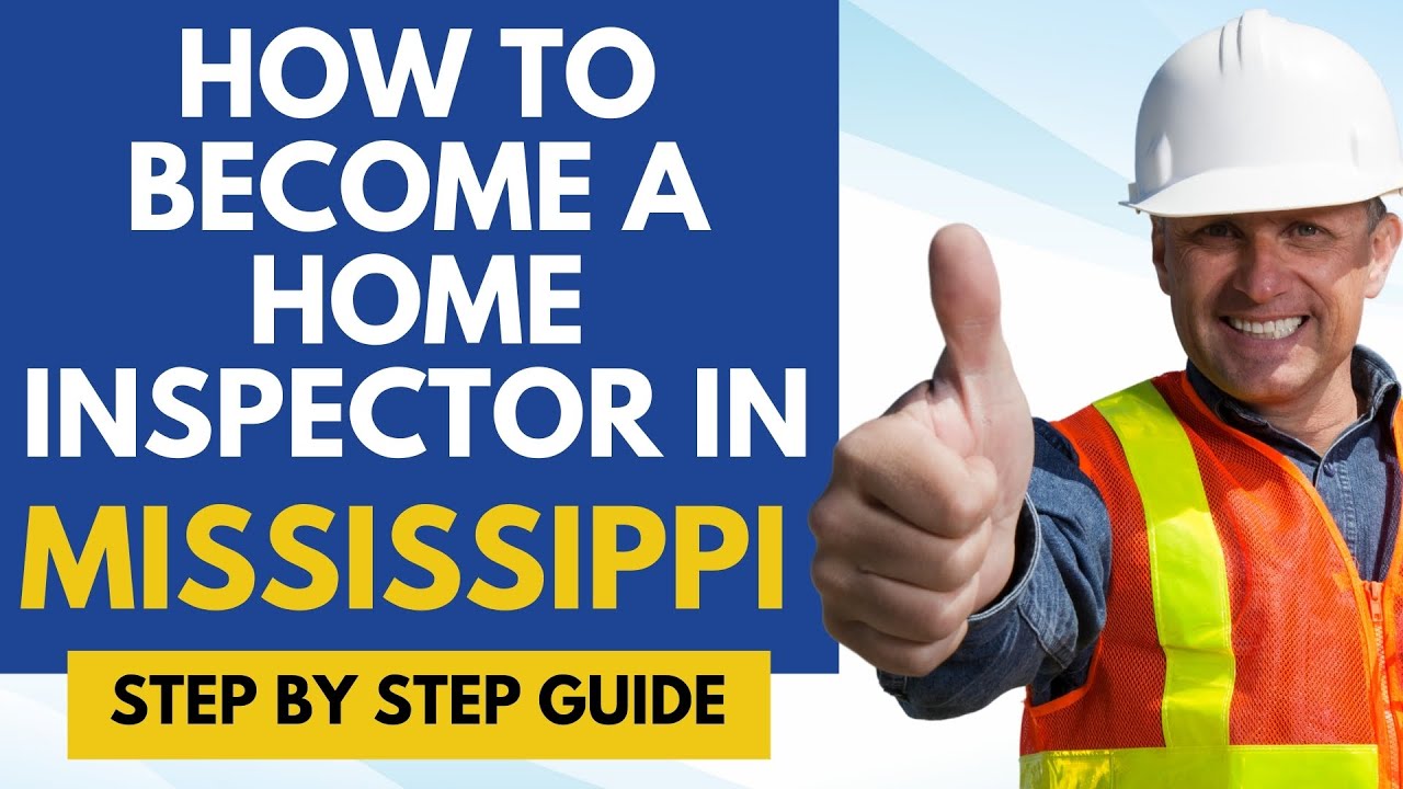 How To A Home Inspector In Mississippi Get A Home Inspectors