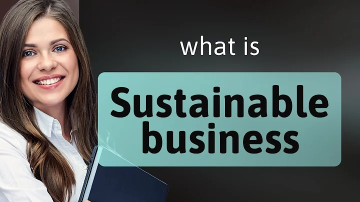 Sustainable Business Explained