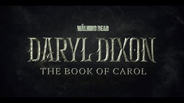 The Walking Dead - Daryl Dixon The Book Of Carol | Season 2 | Opening Credits [HD] [2024]