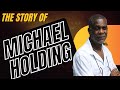 Michael holding   the story of michael holding