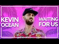 Kevin ocean msp  waiting for us ft leshii lyric