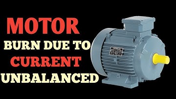 MOTOR CURRENT UNBALANCED |MOTOR CURRENT | MOTOR | CURRENT UNBALANCED | MOTOR LOAD | MOTOR HEATING