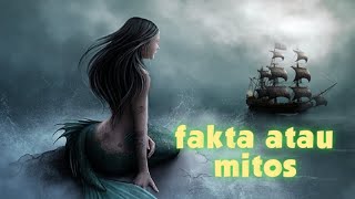 Putri duyung asli? fakta atau mitos@cerita putri duyung